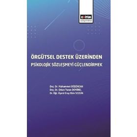 Örgütsel Destek Üzerinden Psikolojik Sözleşmeyi Güçlendirmek - Eray Ekin Sezgin