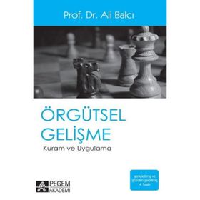 Örgütsel Gelişme Kuram ve Uygulama - Ali Balcı