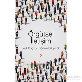 Örgütsel İletişim - Diğdem Eskiyörük