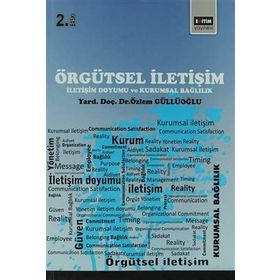 ÖRGÜTSEL İLETIŞIM İLETIŞIM DOYUMU VE KURUMSAL BAĞLILIK - ÖZLEM GÜLLÜOĞLU