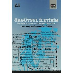 ÖRGÜTSEL İLETIŞIM İLETIŞIM DOYUMU VE KURUMSAL BAĞLILIK - ÖZLEM GÜLLÜOĞLU