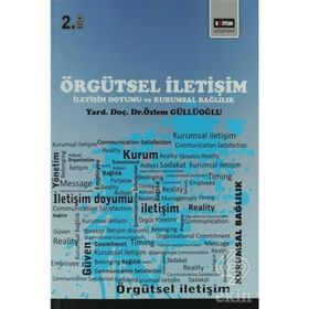 ÖRGÜTSEL İLETIŞIM İLETIŞIM DOYUMU VE KURUMSAL BAĞLILIK - ÖZLEM GÜLLÜOĞLU