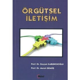 Örgütsel İletişim - Zeyyat Sabuncuoğlu Murat Gümüş