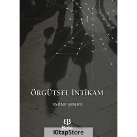 Örgütsel İntikam - Emine Şener