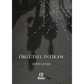 Örgütsel İntikam - Emine Şener