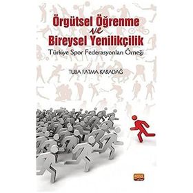 Örgütsel Öğrenme ve Bireysel Yenilikçilik Nobel Bilimsel Eserler