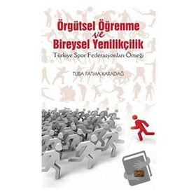 Örgütsel Öğrenme ve Bireysel Yenilikçilik Nobel Bilimsel Eserler