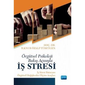Örgütsel Psikoloji Bakış Açısıyla İş Stresi - İlknur Özalp Türetgen
