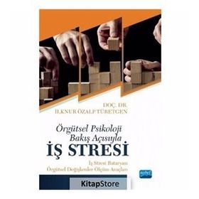 Örgütsel Psikoloji Bakış Açısıyla İş Stresi - İlknur Özalp Türetgen