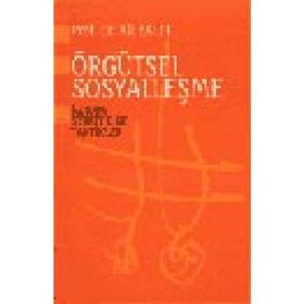 Örgütsel Sosyalleşme Kuram Strateji ve Taktikler - Ali Balcı