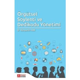 Örgütsel Söylenti ve Dedikodu Yönetimi - Pegem Akademi Yayıncılık
