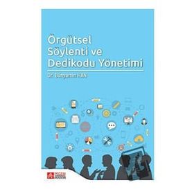 Örgütsel Söylenti ve Dedikodu Yönetimi - Pegem Akademi Yayıncılık