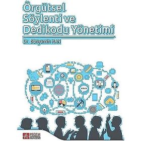 Örgütsel Söylenti ve Dedikodu Yönetimi - Pegem Akademi Yayıncılık