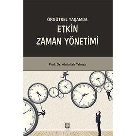Örgütsel Yaşamda Etkin Zaman Yönetimi - M. Abdullah Yılmaz