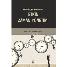 Örgütsel Yaşamda Etkin Zaman Yönetimi - M. Abdullah Yılmaz