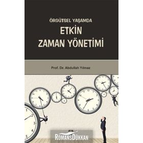 Örgütsel Yaşamda Etkin Zaman Yönetimi - M. Abdullah Yılmaz