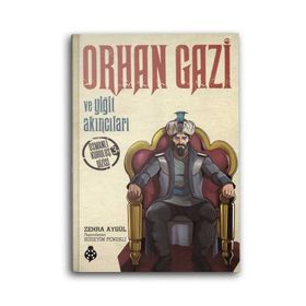Orhan Gazi ve Yiğit Akıncıları - Zehra Aygül