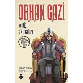 Orhan Gazi ve Yiğit Akıncıları - Zehra Aygül