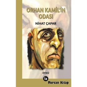 Orhan Kamil'in Odası - Nihat Çapar