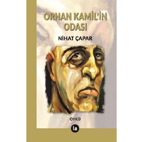 Orhan Kamil'in Odası - Nihat Çapar