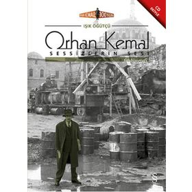 Orhan Kemal Sessizlerin Sesi - Işık Öğütçü