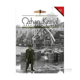 Orhan Kemal Sessizlerin Sesi - Işık Öğütçü