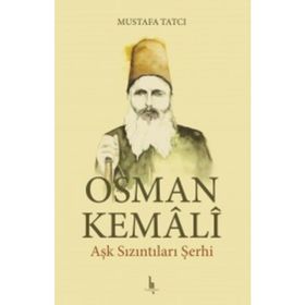 Orhan Kemali - Aşk Sızıntıları Şerhi - Mustafa Tatcı