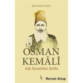 Orhan Kemali - Aşk Sızıntıları Şerhi - Mustafa Tatcı
