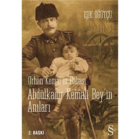 ORHAN KEMAL'IN BABASI ABDÜLKADİR BEY'IN ANILARI - IŞIK ÖĞÜTCÜ