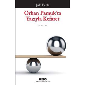 Orhan Pamuk’ta Yazıyla Kefaret - Jale Parla