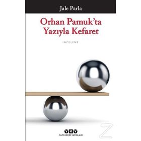 Orhan Pamuk’ta Yazıyla Kefaret - Jale Parla