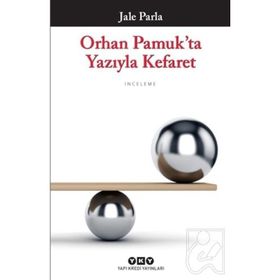 Orhan Pamuk’ta Yazıyla Kefaret - Jale Parla