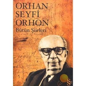 ORHAN SEYFI ORHON BÜTÜN ŞİİRLERİ - ORHAN SEYFI ORHON
