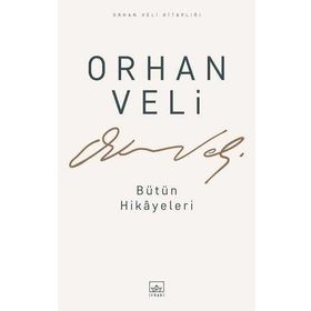 Orhan Veli - Bütün Hikayeleri - Orhan Veli Kanık