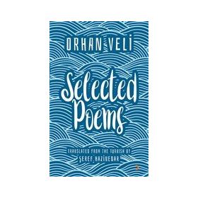 Orhan Veli Selected Poems - Şeref Hazinedar