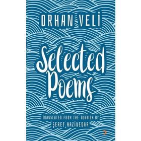 Orhan Veli Selected Poems - Şeref Hazinedar
