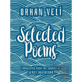 Orhan Veli Selected Poems - Şeref Hazinedar