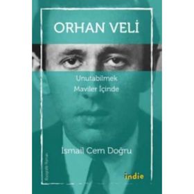 Orhan Veli - Unutabilmek Maviler İçinde - İsmail Cem Doğru
