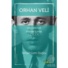Orhan Veli - Unutabilmek Maviler İçinde - İsmail Cem Doğru