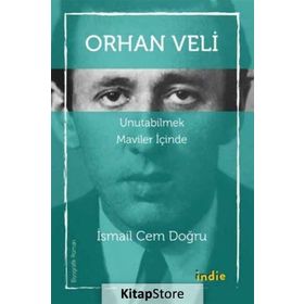 Orhan Veli - Unutabilmek Maviler İçinde - İsmail Cem Doğru