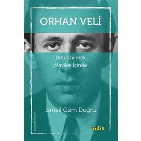 Orhan Veli - Unutabilmek Maviler İçinde - İsmail Cem Doğru