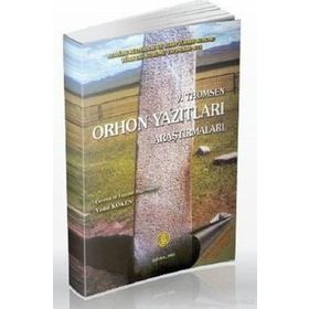 ORHON YAZITLARI ARAŞTIRMALARI - WILHELM THOMSEN