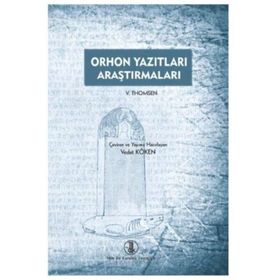 ORHON YAZITLARI ARAŞTIRMALARI - WILHELM THOMSEN