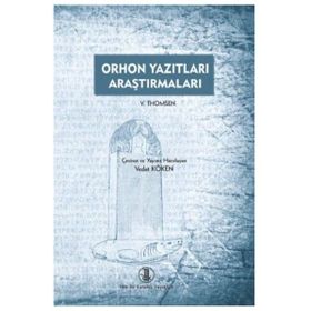 ORHON YAZITLARI ARAŞTIRMALARI - WILHELM THOMSEN