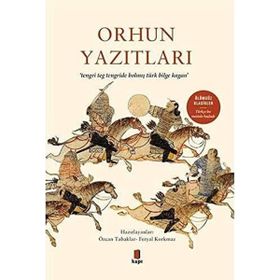 Orhun Yazıtları : “Tengri Teg Tengride Bolmış Türk Bilge Kagan”