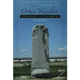 ORHUN YAZITLARI TÜRKÇEDEKİ İLK ÇALIŞMALAR - MUSTAFA BALCI