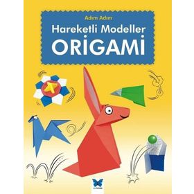 Origami Adım Adım Hareketli Modeller - Joe Fullman