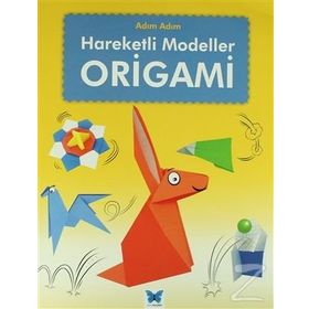 Origami Adım Adım Hareketli Modeller - Joe Fullman