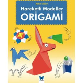 Origami Adım Adım Hareketli Modeller - Joe Fullman