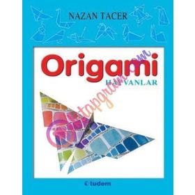 ORIGAMI HAYVANLAR-BITKILER - NAZAN TACER